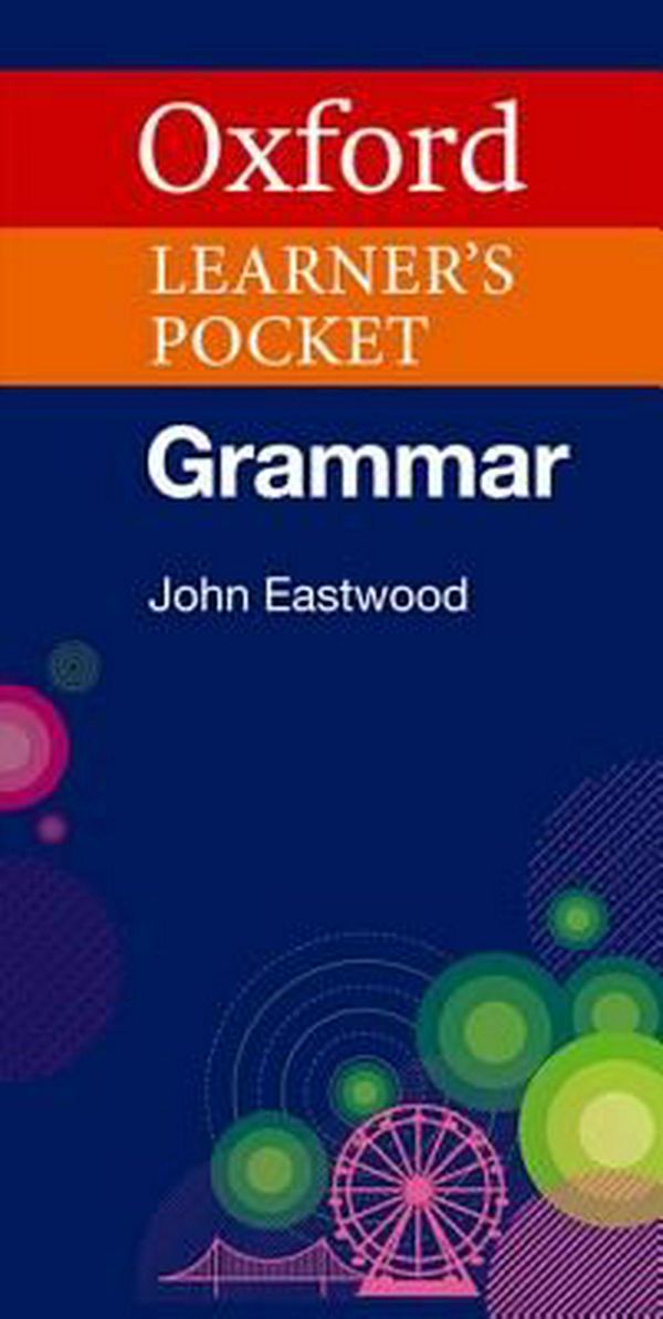 Cover Art for 9780194336840, Oxford Learner's Pocket Grammar by John Eastwood