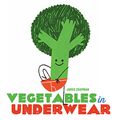 Cover Art for B00SNUIQQ4, Vegetables in Underwear by Jared Chapman