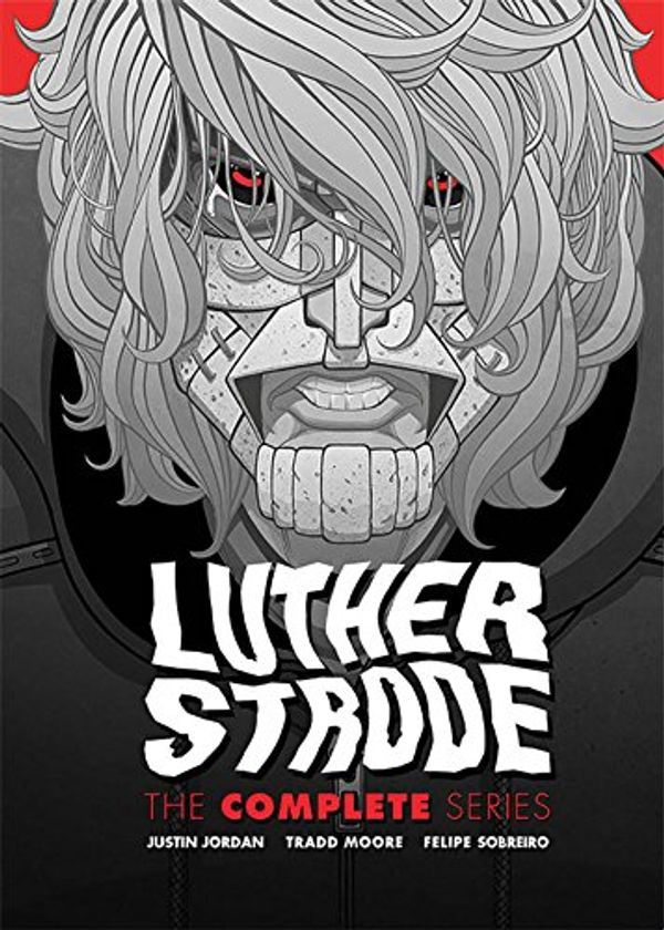 Cover Art for 9781534303249, Luther Strode: The Complete Series by Justin Jordan, Tradd Moore