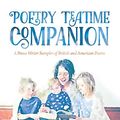 Cover Art for B01GOX2LTE, Poetry Teatime Companion: A Brave Writer Sampler of British and American Poems by Julie Bogart, Nancy Graham