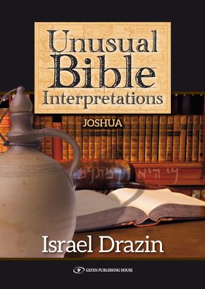 Cover Art for 9789652298409, Unusual Bible Interpretations: Joshua by Dr. Rabbi Israel Drazin