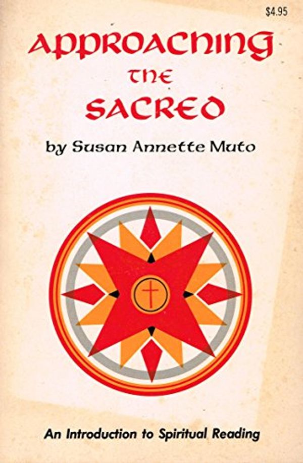 Cover Art for 9780871930477, Approaching the Sacred: An Introduction to Spiritual Reading by Susan Annette Muto