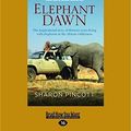 Cover Art for 9781525226342, Elephant Dawn by Sharon Pincott