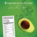 Cover Art for 9781925368574, 4 Ingredients Healthy Diet by Kim McCosker