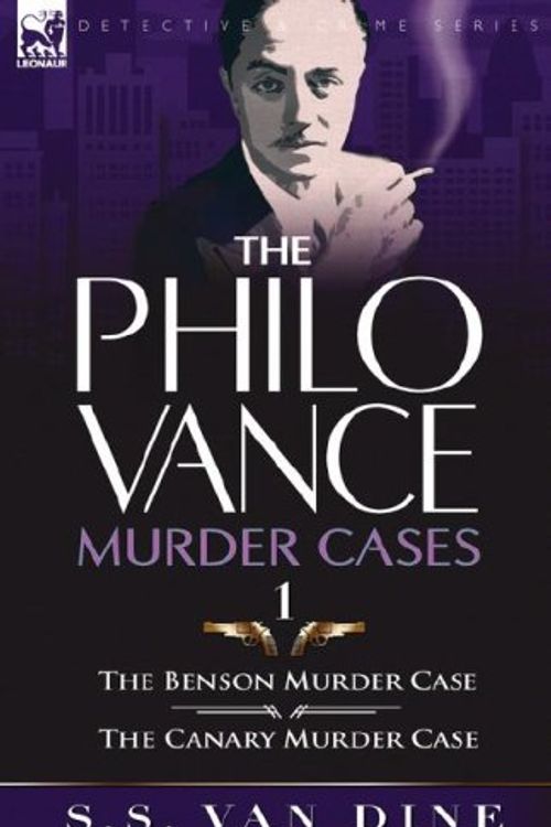 Cover Art for 9781846773525, The Philo Vance Murder Cases: 1-The Benson Murder Case & The 'Canary' Murder Case by Van Dine, S. S.