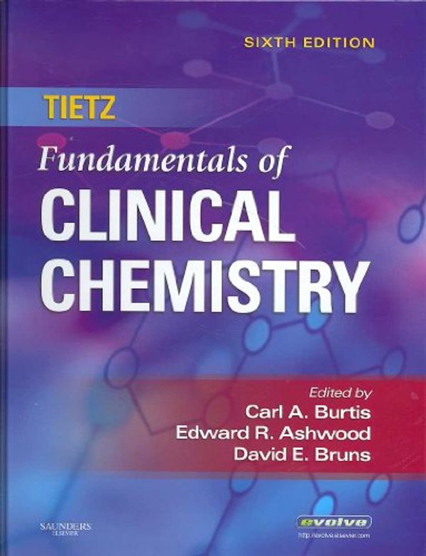 Cover Art for 9780721638652, Tietz Fundamentals of Clinical Chemistry by Burtis PhD, Carl A., Bruns MD, David E.