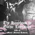 Cover Art for 9780814756096, The Handbook to Gothic Literature by Marie Mulvey Roberts