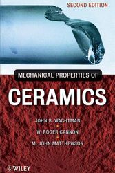 Cover Art for 9780471735816, Mechanical Properties of Ceramics by J. B Wachtman, W. Roger Cannon, M. John Matthewson