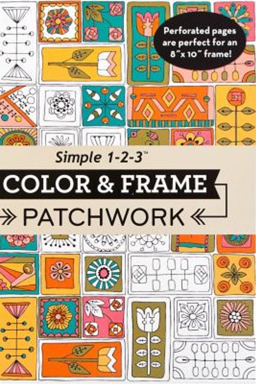 Cover Art for 9781680221121, Color & Frame Coloring Book - Patchwork by Editors of Publications International Ltd., New Seasons