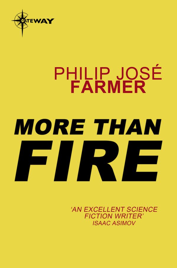 Cover Art for 9780575119659, More Than Fire by Philip Jose Farmer