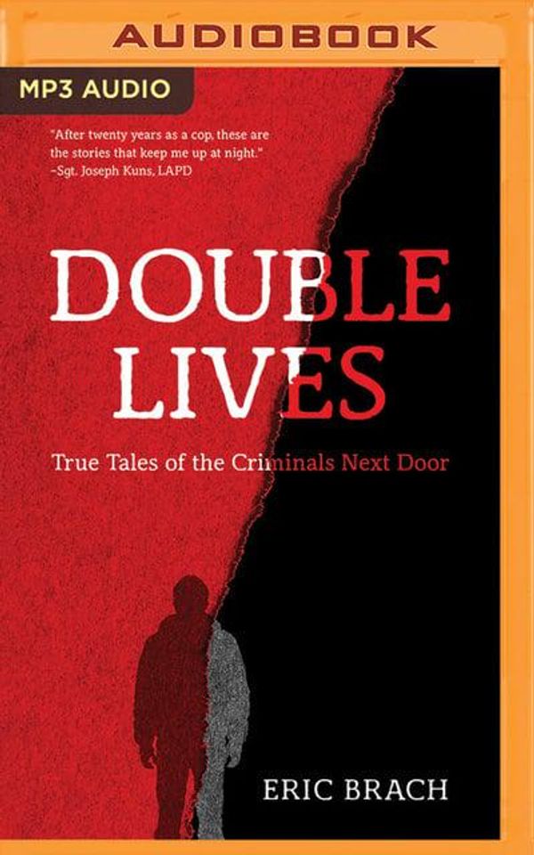 Cover Art for 9781721336791, Double Lives: True Tales of the Criminals Next Door by Eric Brach