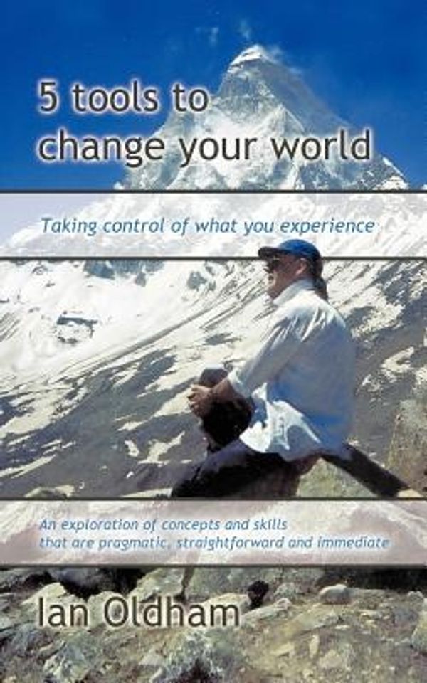 Cover Art for 9781466970670, 5 Tools to Change Your World by Ian Oldham