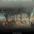 Cover Art for B08C5NB1N8, Counter Attack Villers-Bretonneux - April 1918 (Australian Army Campaigns Series Book 27) by Peter Edgar