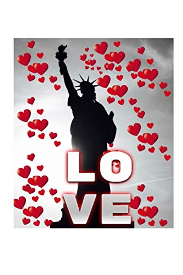 Cover Art for 9781714264698, Statue Of Liberty Valentine's heart creative blank love journal by Michael Huhn, Sir Michael Huhn
