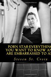 Cover Art for 9781483991399, Porn Star-Everything You Want To Know and Are Embarrassed To Ask by St. Croix, Steven