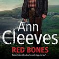 Cover Art for 9781447231325, Red Bones by Ann Cleeves