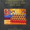 Cover Art for 9781474428057, Christianity in North Africa and West Asia (Edinburgh Companions to Global Christianity) by Kenneth Ross, Mariz Tadros, Todd Johnson