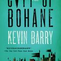 Cover Art for 9781555976453, City of Bohane by Kevin Barry