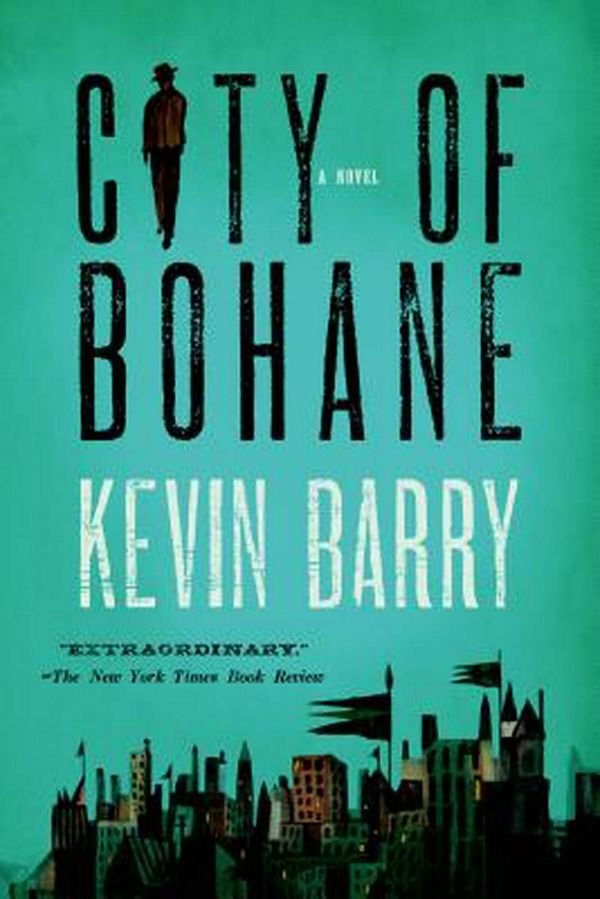 Cover Art for 9781555976453, City of Bohane by Kevin Barry