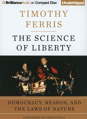 Cover Art for 9781441892423, The Science of Liberty by Timothy Ferris