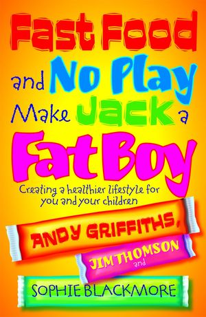 Cover Art for 9780330421805, Fast Food and No Play Make Jack a Fat Boy by Andy Griffiths