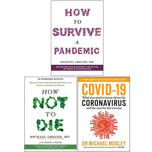 Cover Art for 9789124025670, How to Survive a Pandemic, How Not To Die, Covid-19 Collection 3 Books Set by Michael Greger, Gene Stone, Dr. Michael Mosley