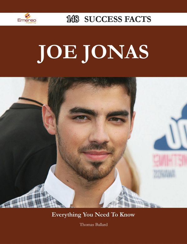 Cover Art for 9781488585791, Joe Jonas 148 Success Facts - Everything you need to know about Joe Jonas by Thomas Ballard