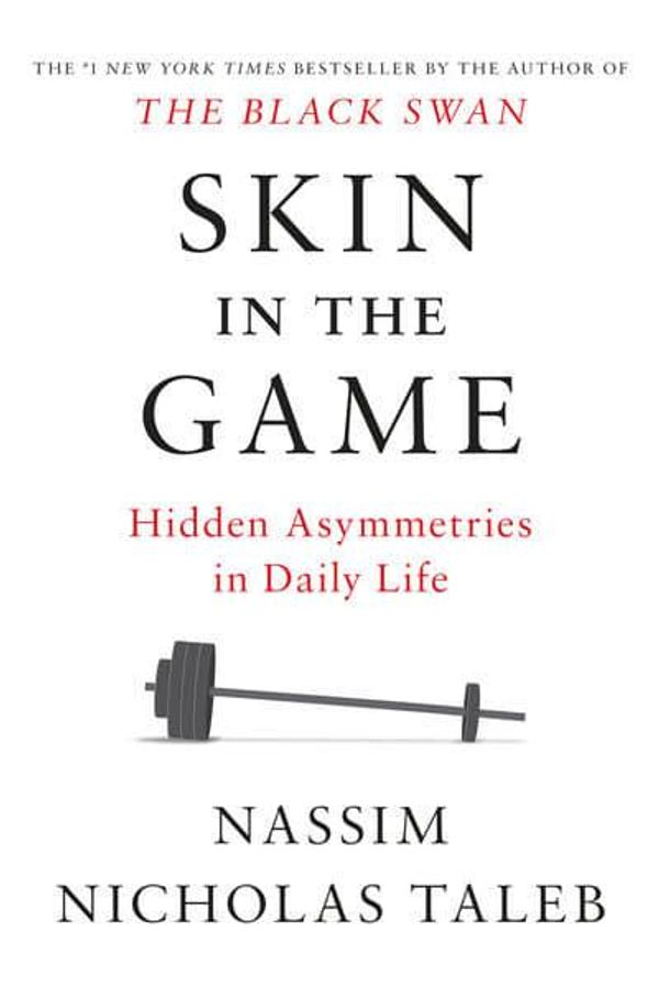 Cover Art for 9780593129050, Skin in the Game: Hidden Asymmetries in Daily Life by Nassim Nicholas Taleb