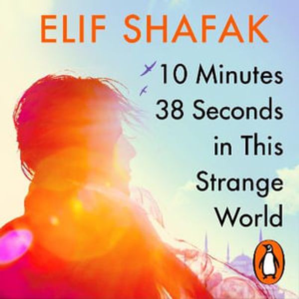 Cover Art for 9780241983195, 10 Minutes 38 Seconds in this Strange World by Elif Shafak