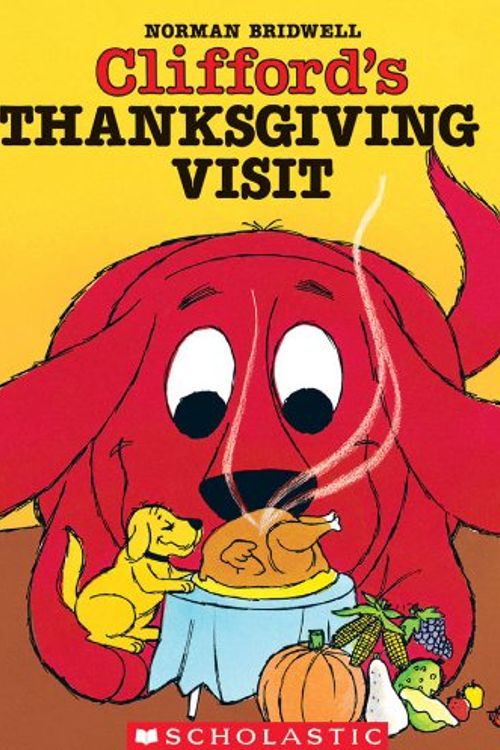 Cover Art for 9780590469876, Clifford's Thanksgiving Visit by Norman Bridwell