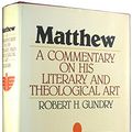Cover Art for 9780802835499, Matthew A Commentary on His Literary and Theological Art by Robert Horton Gundry