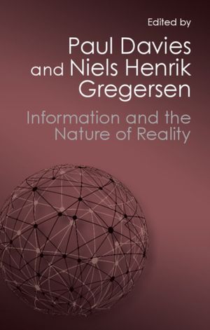 Cover Art for 9781107684539, Information and the Nature of Reality by Paul Davies