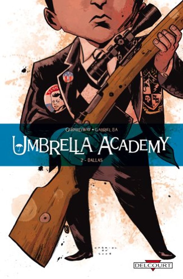 Cover Art for 9782756021508, Umbrella Academy, Tome 2 : Dallas by WAY-G+BA-G