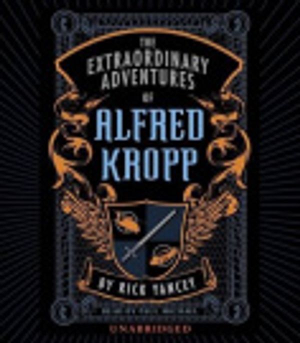 Cover Art for 9780739345092, The Extraordinary Adventures of Alfred Kropp by Rick Yancey, Paul Michael