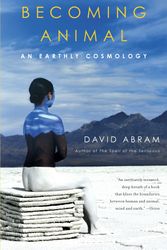 Cover Art for 9780375713699, Becoming Animal by David Abram