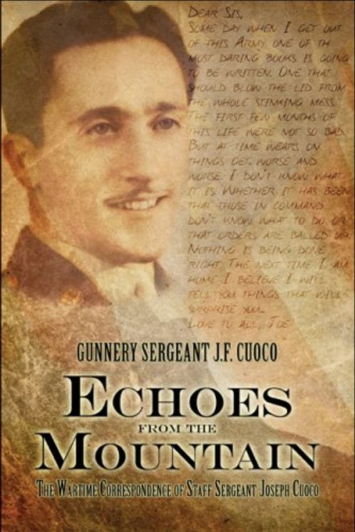Cover Art for 9781606724866, Echoes from the Mountain: The Wartime Correspondence of Staff Sergeant Joseph Cuoco by Gunnery Sergeant J. F. Cuoco