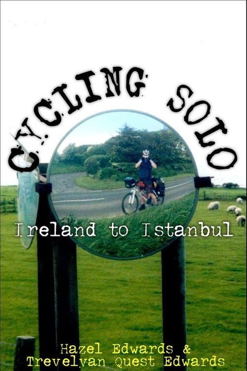 Cover Art for 9781920785925, Cycling Solo: Ireland to Istanbul by Hazel Edwards