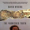 Cover Art for 9780226610528, The Varnished Truth by David Nyberg