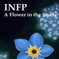 Cover Art for 9781521397657, INFP: A Flower in the Shade: Hope for the Healer by Sandra Nichols