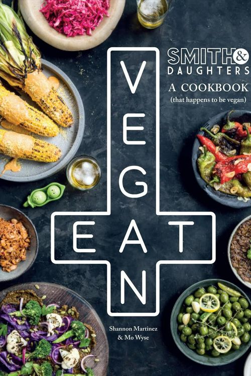 Cover Art for 9781743792070, Eat Vegan - A Cookbook That Happens to Be Vegan by Shannon Martinez, Mo Wyse