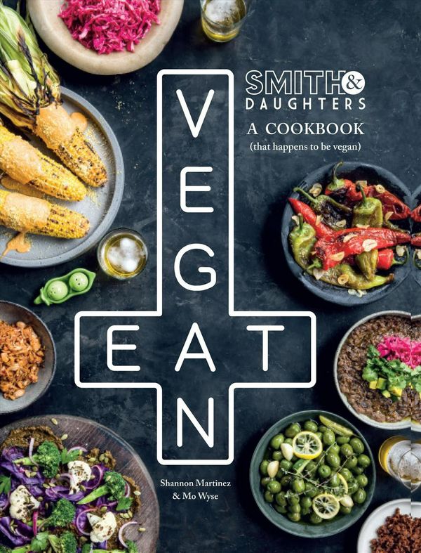 Cover Art for 9781743792070, Eat Vegan - A Cookbook That Happens to Be Vegan by Shannon Martinez, Mo Wyse