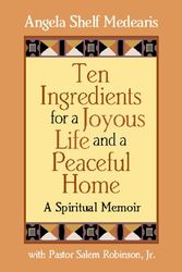 Cover Art for 9781891105401, Ten Ingredients for a Joyous Life and Peaceful Home by Angela Shelf Medearis