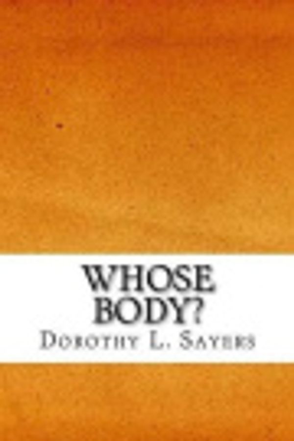 Cover Art for 9781544836645, Whose Body? by Dorothy L. Sayers