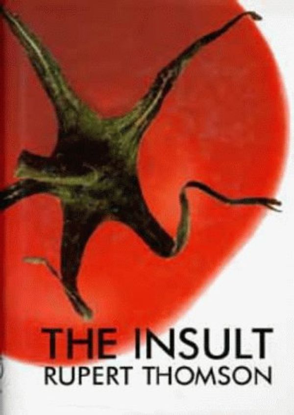 Cover Art for 9780747523796, The Insult by Rupert Thomson