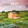 Cover Art for 9781740332033, Practical Self Sufficiency by Dick Strawbridge