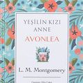 Cover Art for 9786057572936, Yeşilin Kızı Anne: Avonlea by Lucy Maud Montgomery