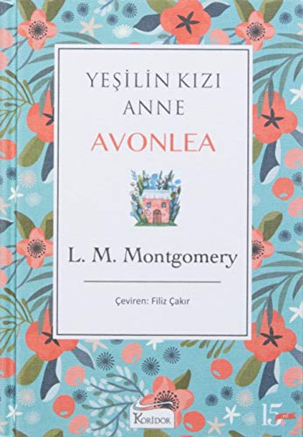 Cover Art for 9786057572936, Yeşilin Kızı Anne: Avonlea by Lucy Maud Montgomery