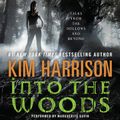 Cover Art for 9780062204967, Into the Woods by Kim Harrison
