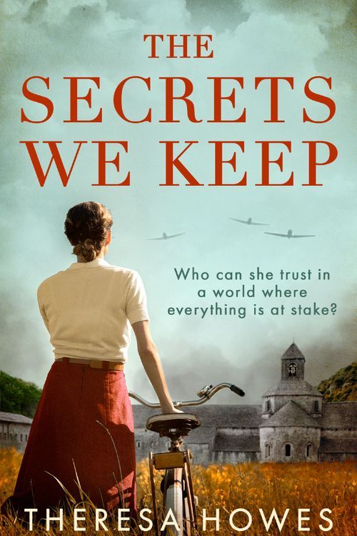 Cover Art for 9780008547882, The Secrets We Keep: Heartbreaking and compelling World War 2 historical fiction for fans of Kate Quinn and Kristin Hannah by Theresa Howes