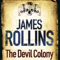 Cover Art for 9781409108337, The Devil Colony by James Rollins